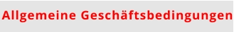 Allgemeine Geschäftsbedingungen