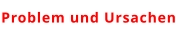 Problem und Ursachen